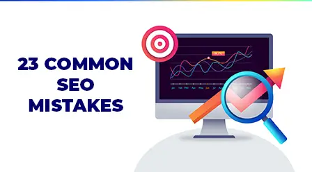 23 Common SEO Mistakes That Badly Hurt Your Ranking: SMD